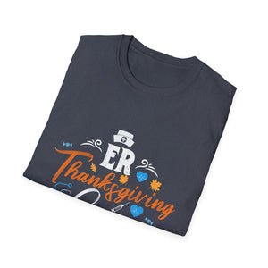 ER Thanksgiving Crew T-Shirt — Funny Medical Staff Holiday Tee  Unisex T-Shirt