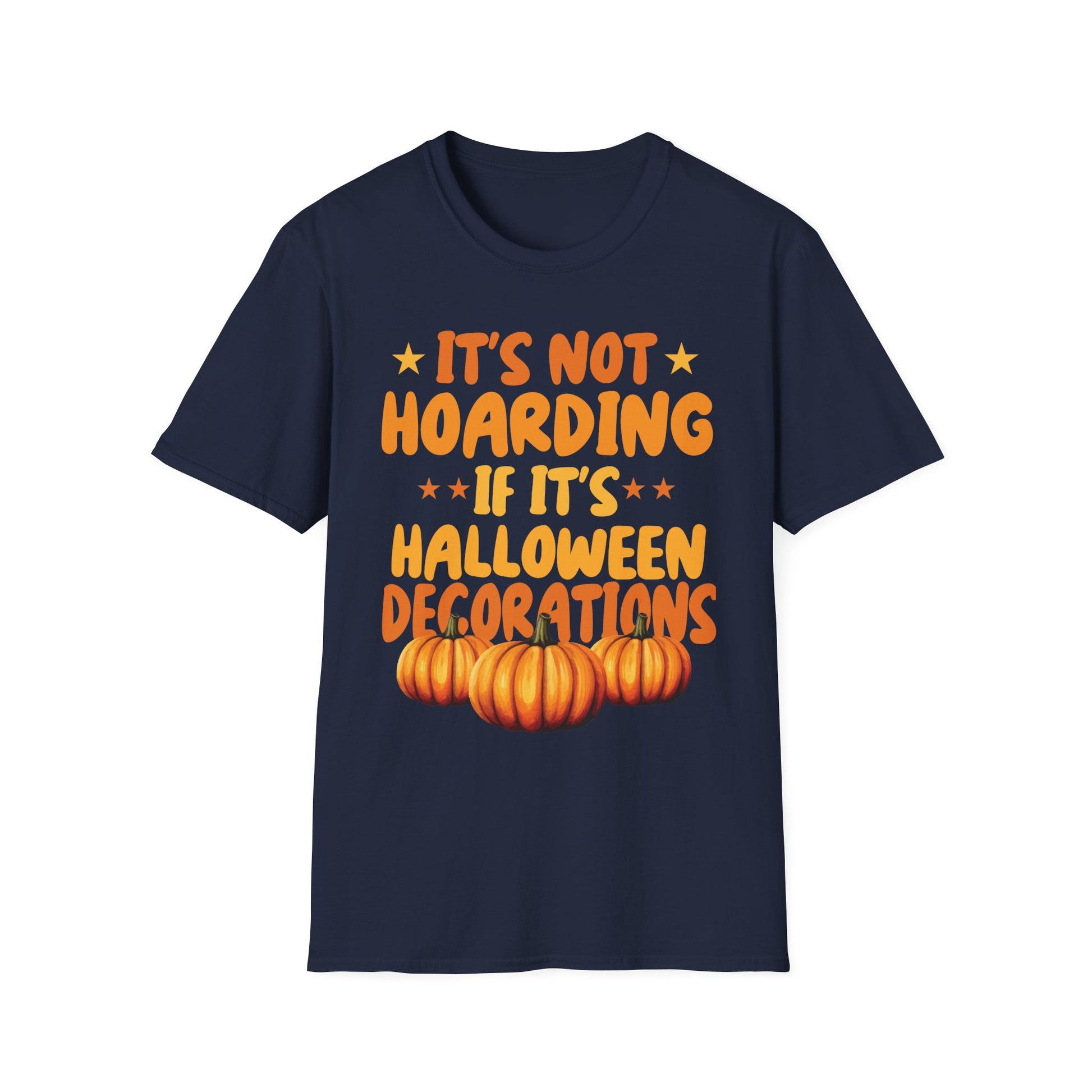 Halloween Decorations T-Shirt — "It's Not Hoarding If It's Halloween Decorations" Pumpkin Tee