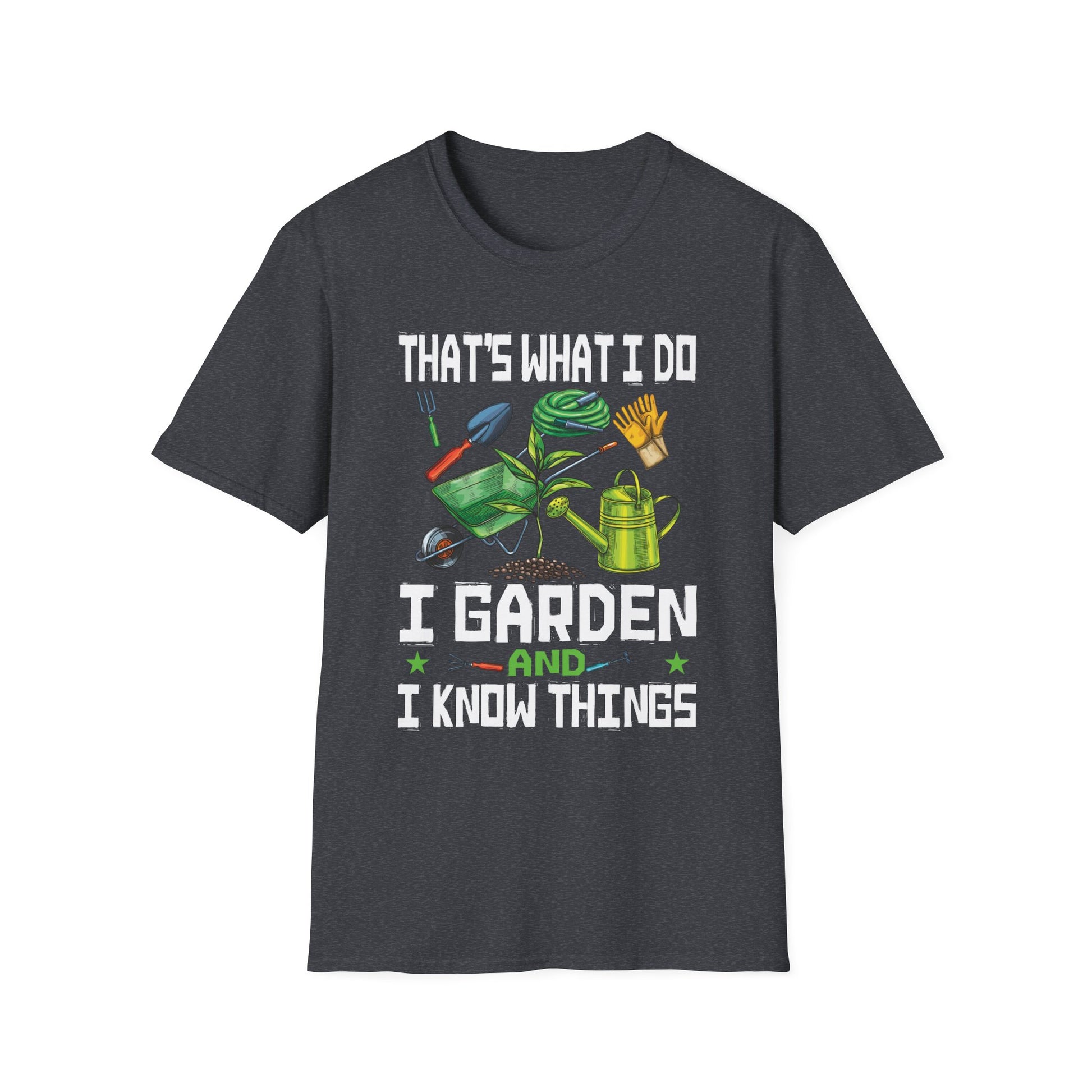 Gardening Garden And Know Things Funny Gardener Unisex T-Shirt