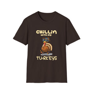 Chillin' With My Turkeys T-Shirt — Funny Thanksgiving Turkey Tee  Unisex T-Shirt