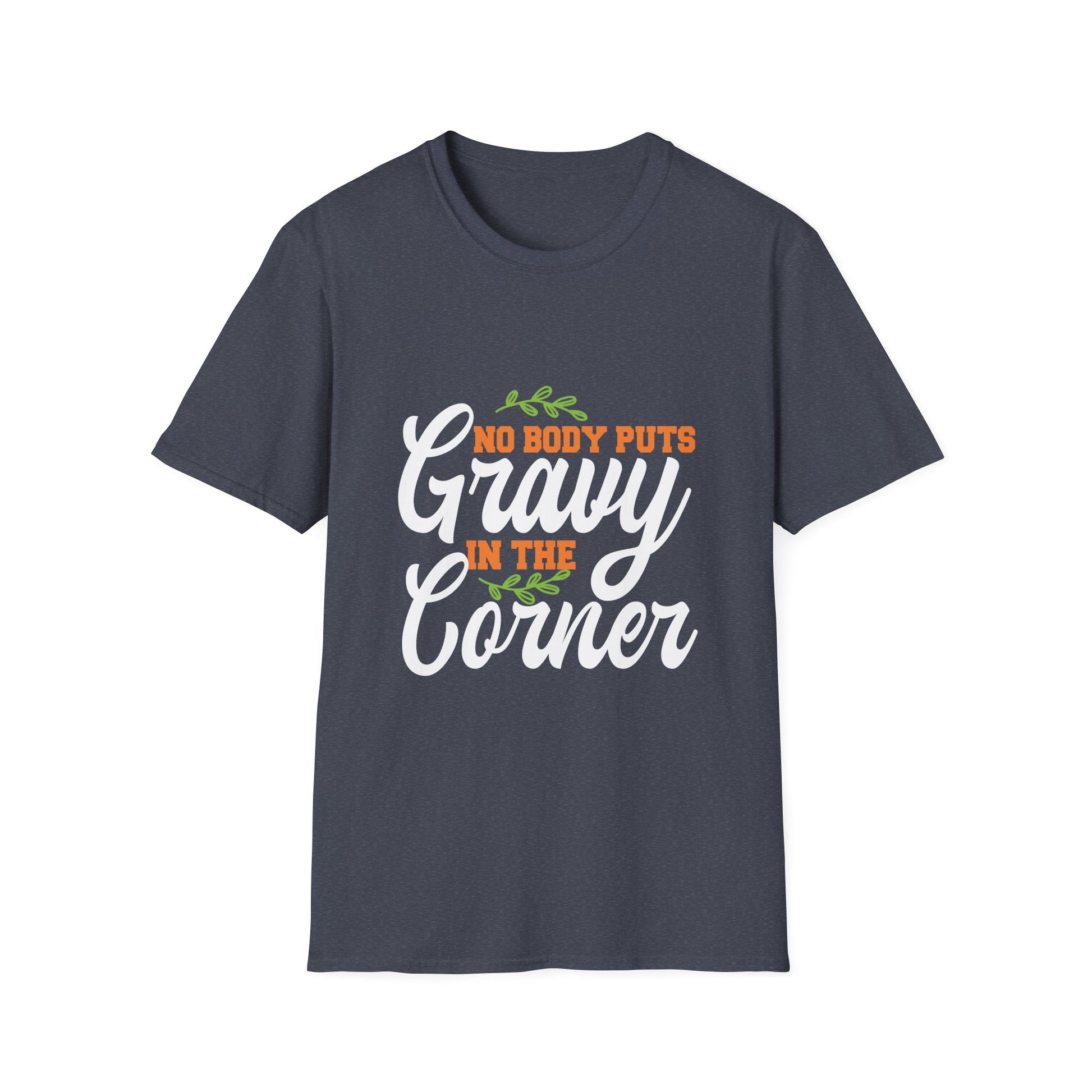 T-Shirt — "Nobody Puts Gravy in the Corner" Thanksgiving Graphic Tee