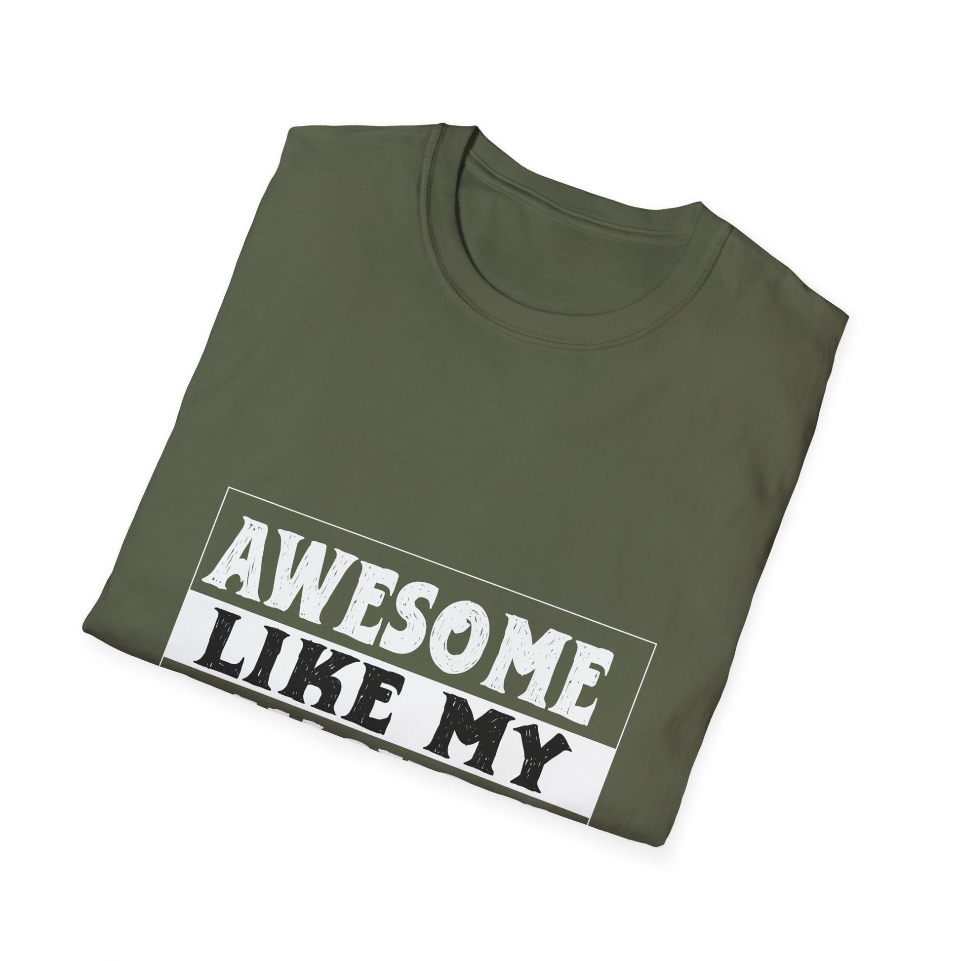 Awesome Like My Daughter T-Shirt — Funny Proud Dad/Mom Tee
