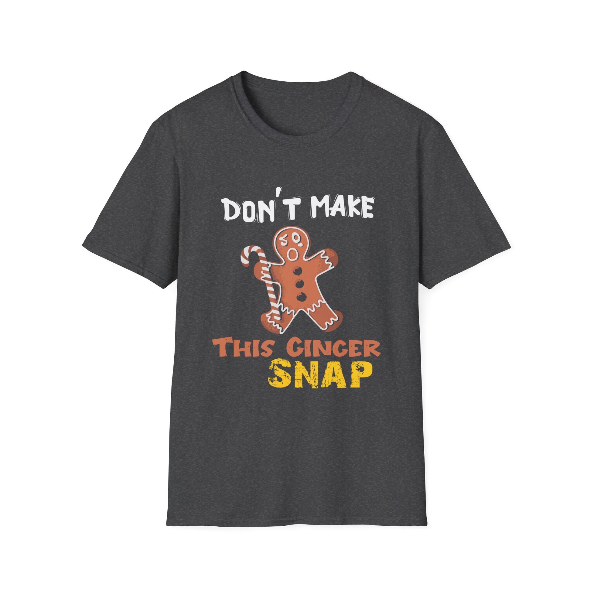 Don’t Make This Ginger Snap T-Shirt — Funny Christmas Gingerbread Holiday Tee