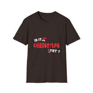 Is It Christmas Yet? T-Shirt — Funny Holiday Graphic Tee