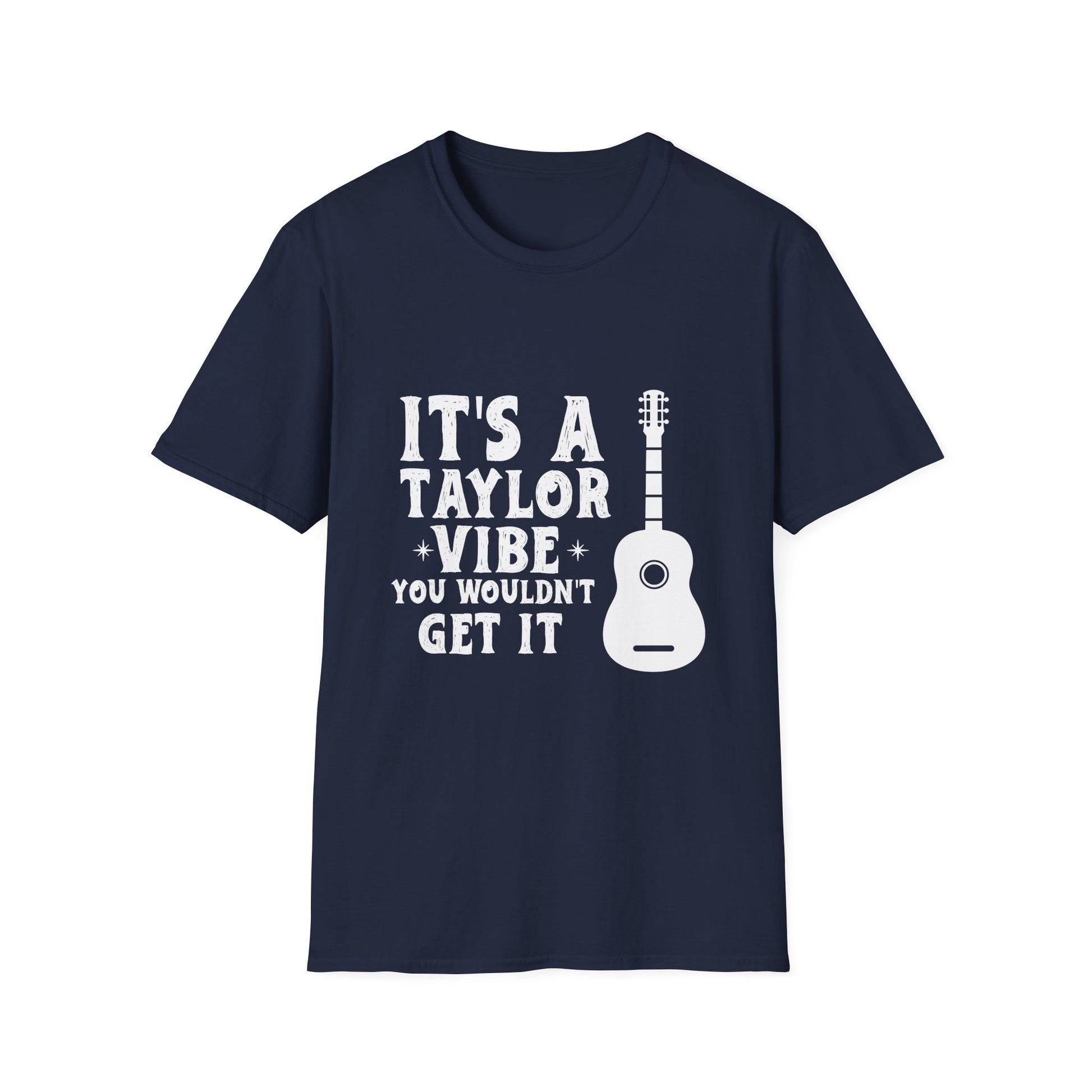 Taylor Vibe Guitar T‑Shirt — "It's a Taylor Vibe You Wouldn't Get It"