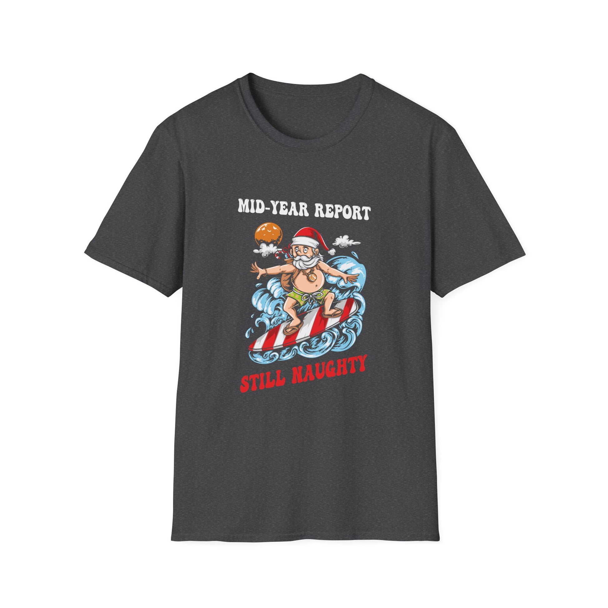 T-Shirt — "Mid-Year Report Still Naughty" Funny Santa Surfing Christmas Tee