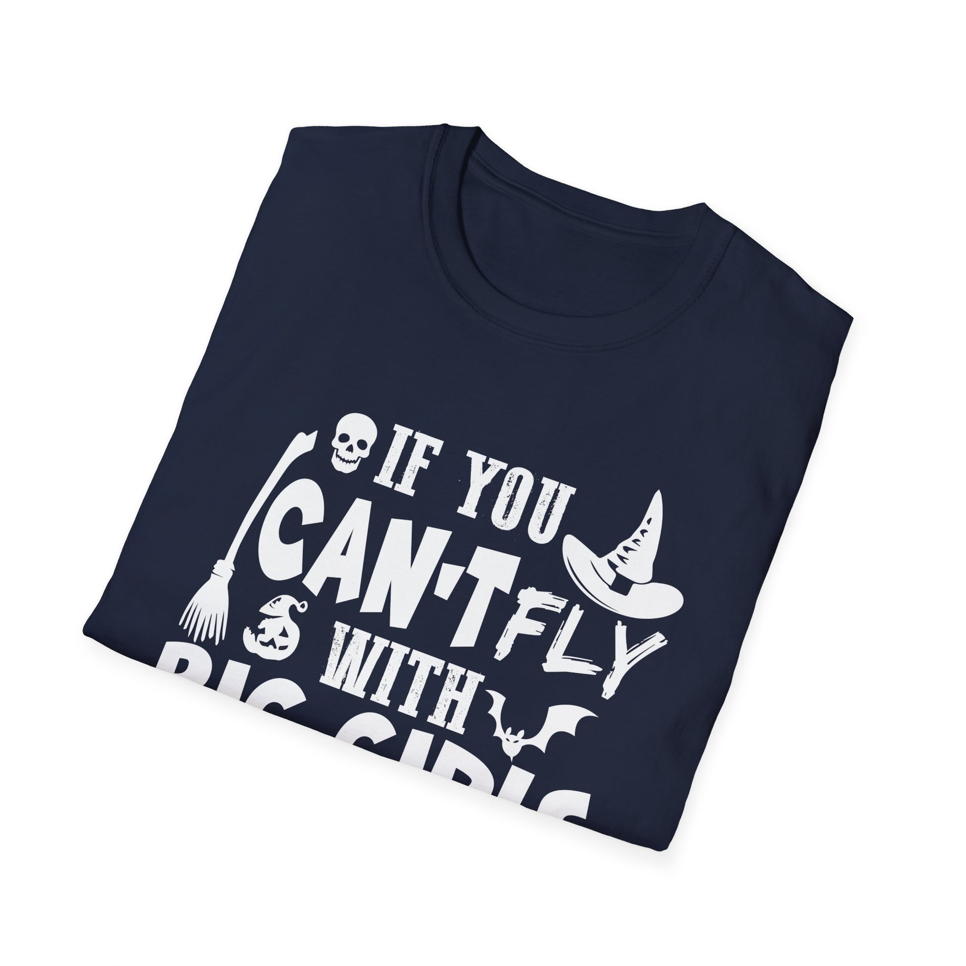 Womens Halloween T-Shirt — "If You Can't Fly With Big Girls Stay Off The Broom"