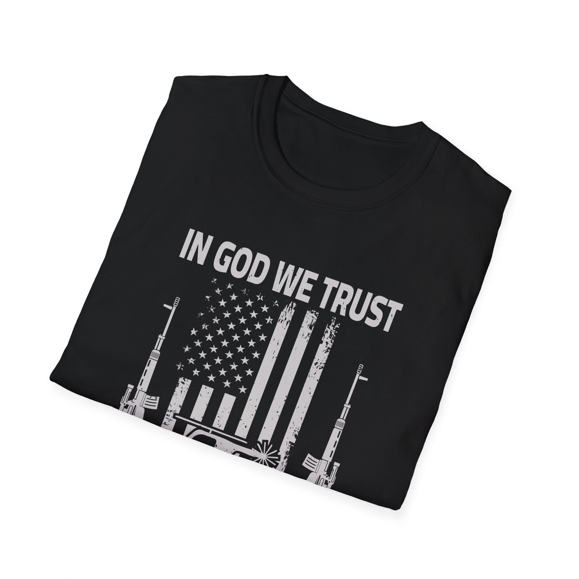 In God We Trust Guns Are Just A Backup - Funny Gun Unisex T-Shirt