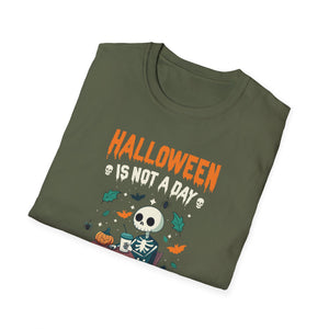 Halloween is not a day, it's a lifestyle, costume for Halloween T-ShirtUnisex Softstyle T-Shirt