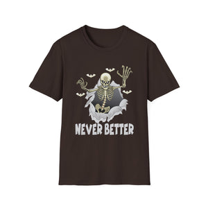 Never Better Skeleton T-Shirt — Funny Halloween Skull Tee