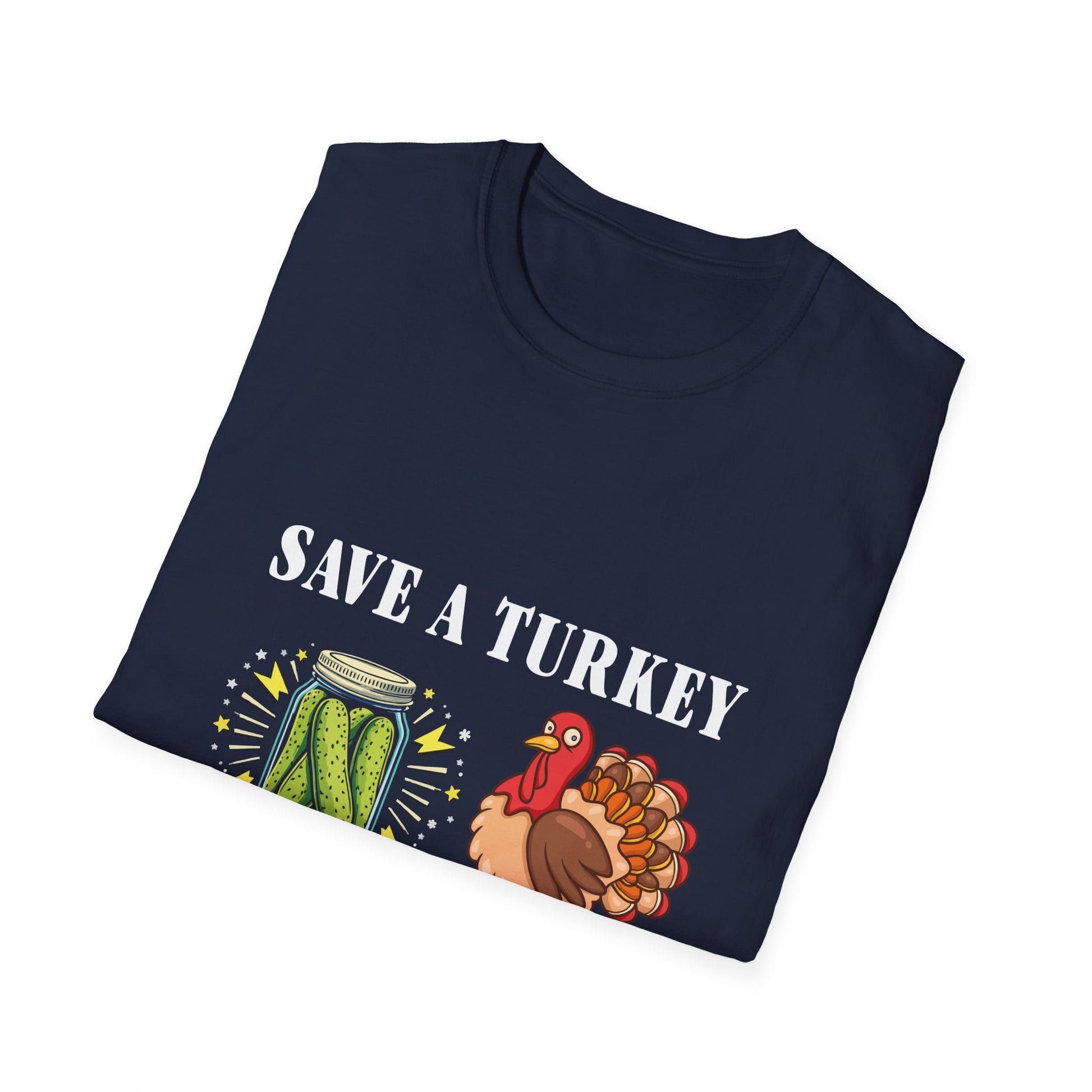 Save a Turkey Eat Pickles Unisex Softstyle T-Shirt