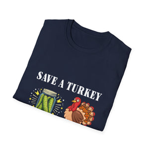 Save a Turkey Eat Pickles Unisex Softstyle T-Shirt
