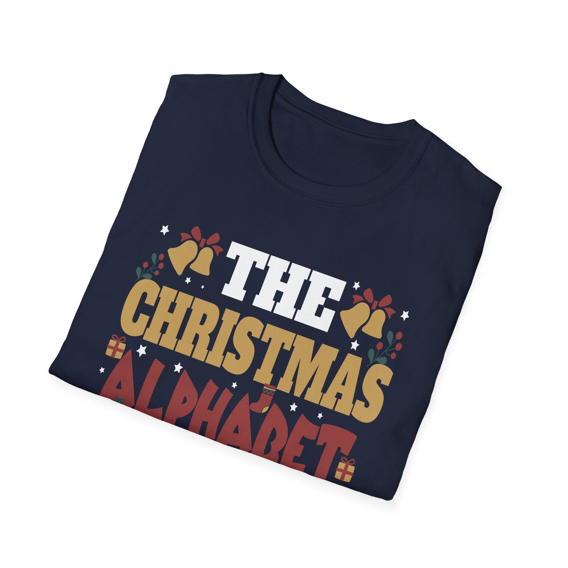 The Christmas Alphabet Has Noel - Christmas Pun Unisex Softstyle T-Shirt