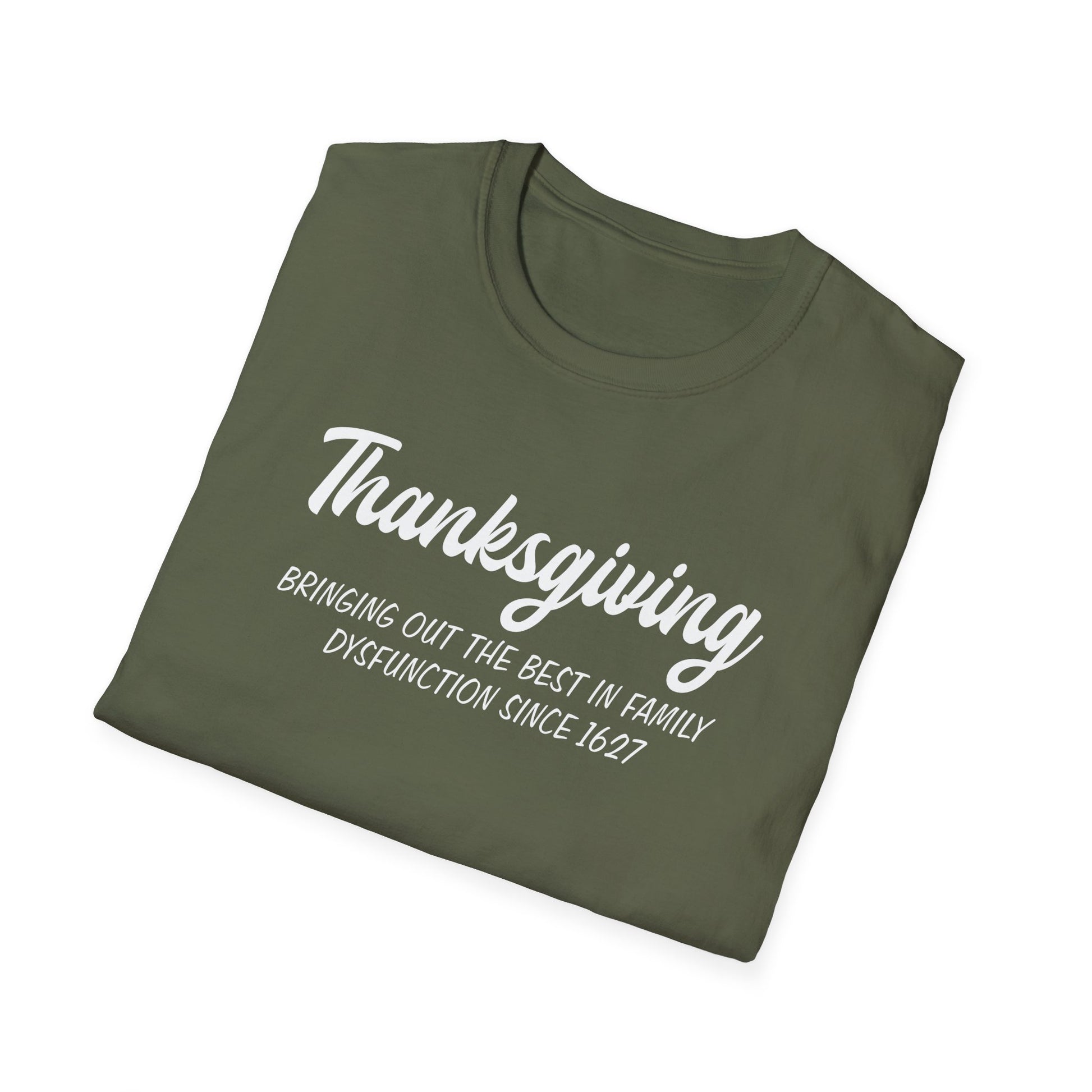 Thanksgiving T-Shirt — "Bringing Out The Best In Family Dysfunction Since 1627" Funny Holiday Tee