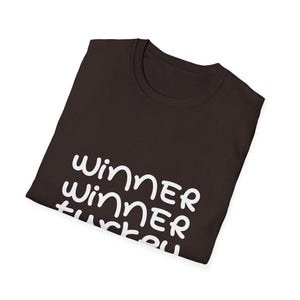 Winner Winner Turkey Dinner T-Shirt — Funny Thanksgiving Tee  Unisex T-Shirt