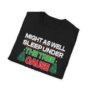 Christmas T-Shirt — “Might As Well Sleep Under The Tree ’Cause I’m The Gift In The Family” Funny Holiday Tee