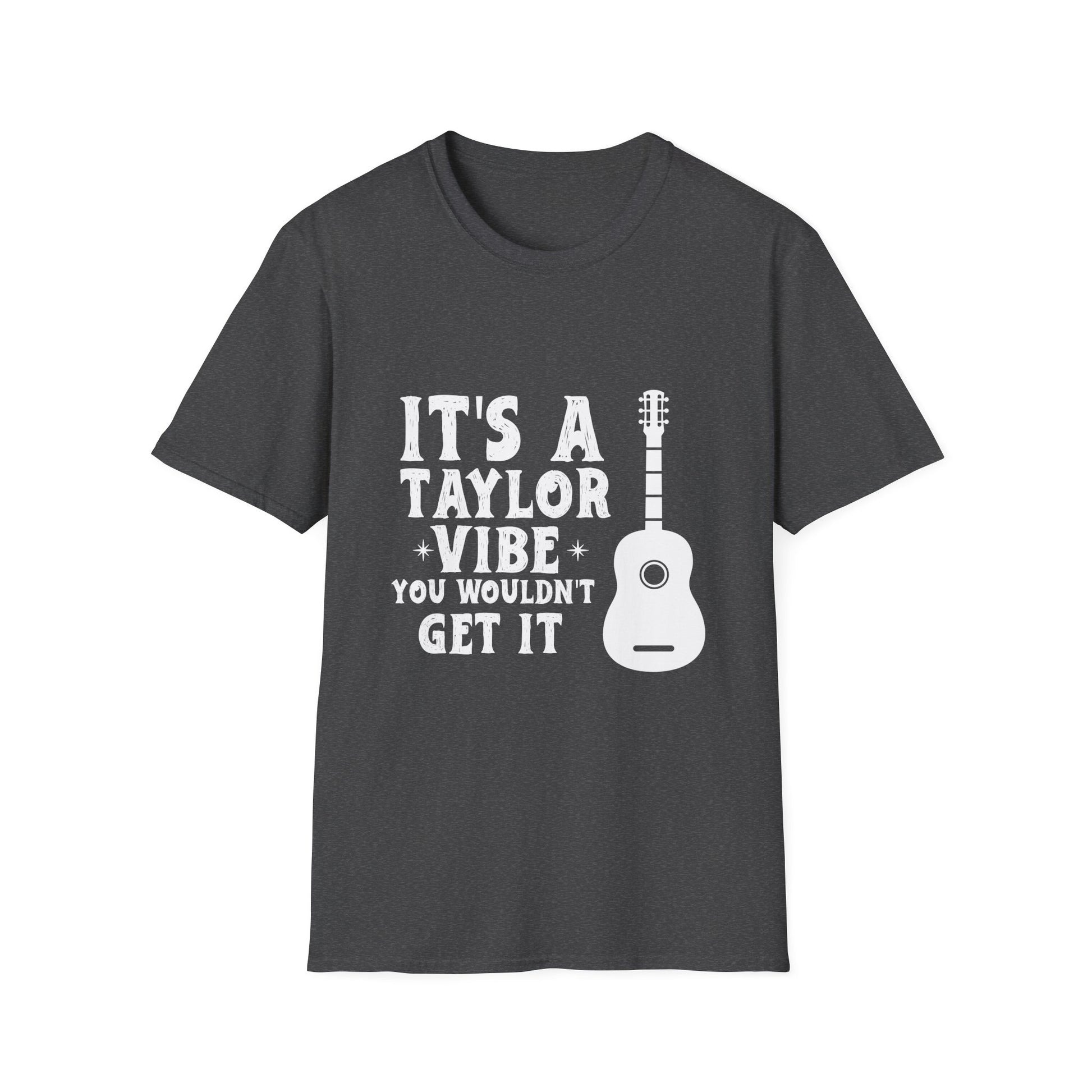 Taylor Vibe Guitar T‑Shirt — "It's a Taylor Vibe You Wouldn't Get It"