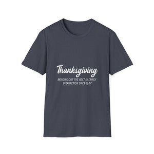 Thanksgiving Family Disfunction  Unisex T-Shirt