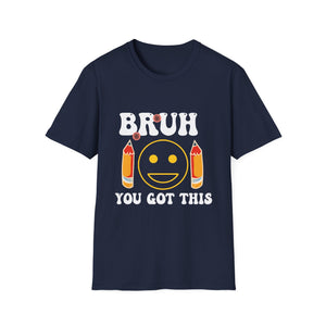 Motivational 'Bruh You Got This' T-Shirt — Funny Encouragement Tee
