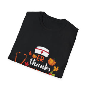 ER Thanksgiving Nurse Crew Emergency Room Nurse Thanksgiving  Unisex T-Shirt