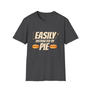 Easily Distracted By Pie T-Shirt  Unisex T-Shirt