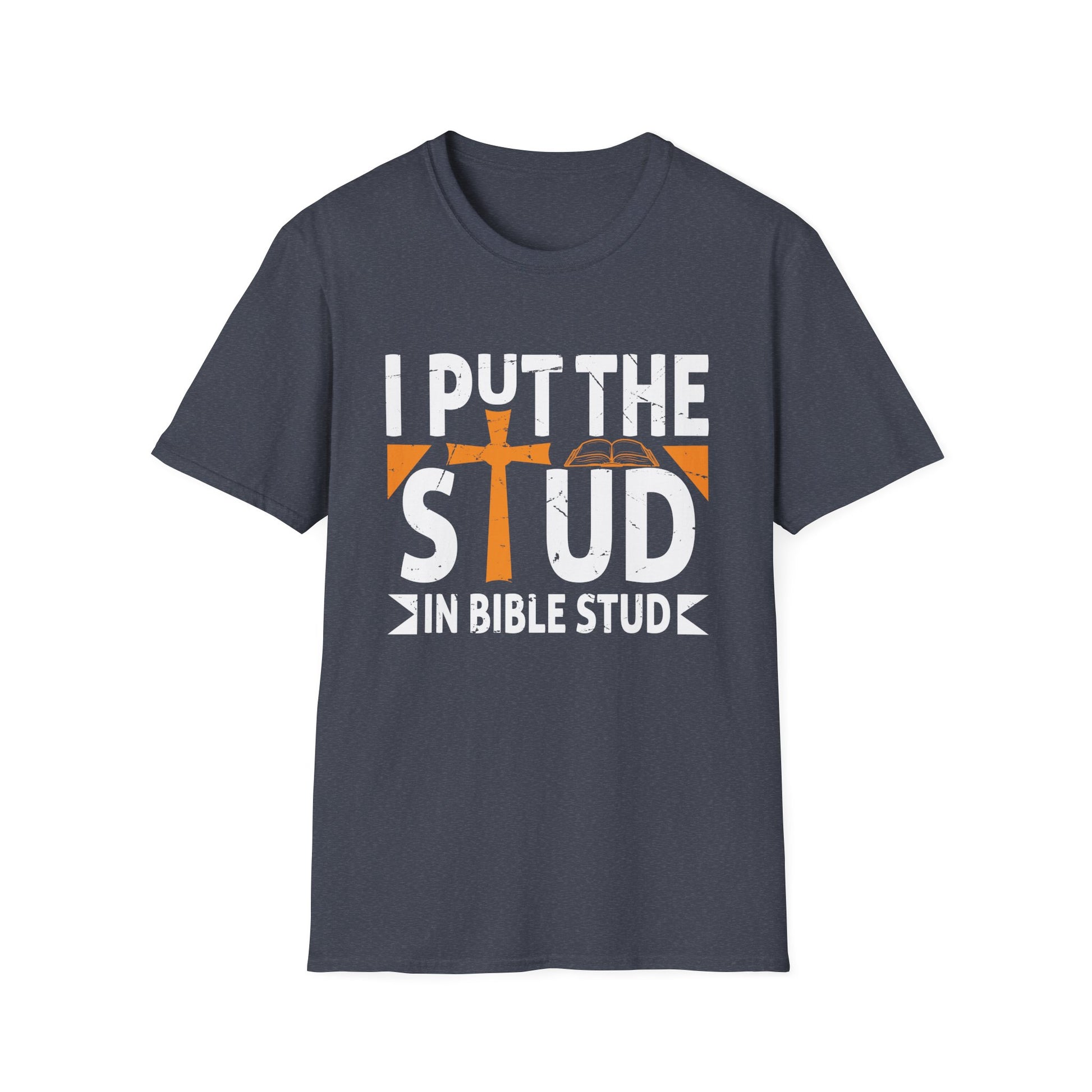 I Put The Stud In Bible Study Funny Bible Study Christian     Unisex T-Shirt
