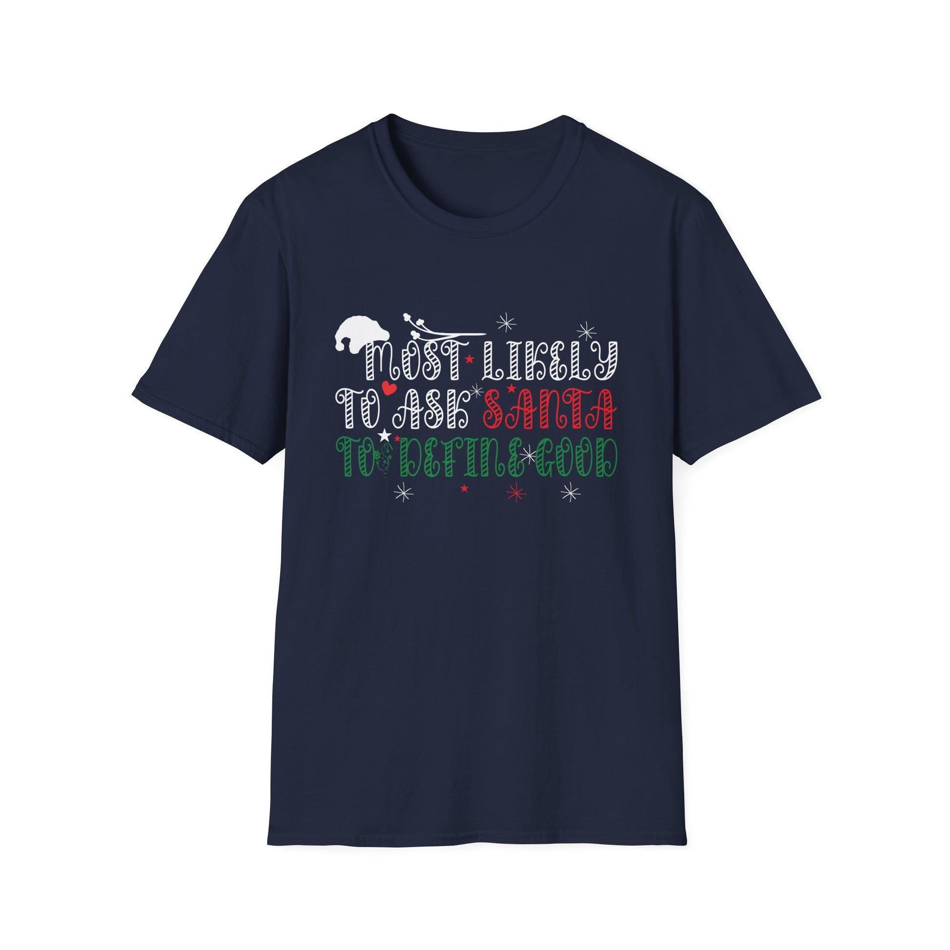 Most Likely To Ask Santa To Define Good Christmas Matching T-Shirt