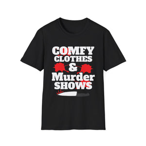 Comfy Clothes & Murder Shows T-Shirt