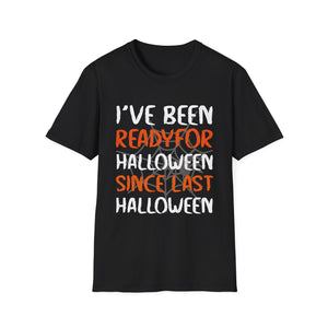I've Been Ready For Halloween Since Last Halloween Tee Unisex Softstyle T-Shirt