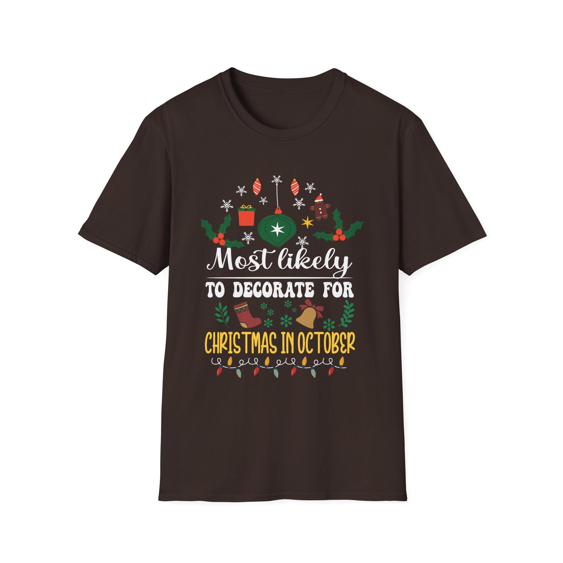 Most Likely To Decorate For Christmas In October Christmas Unisex Softstyle T-Shirt