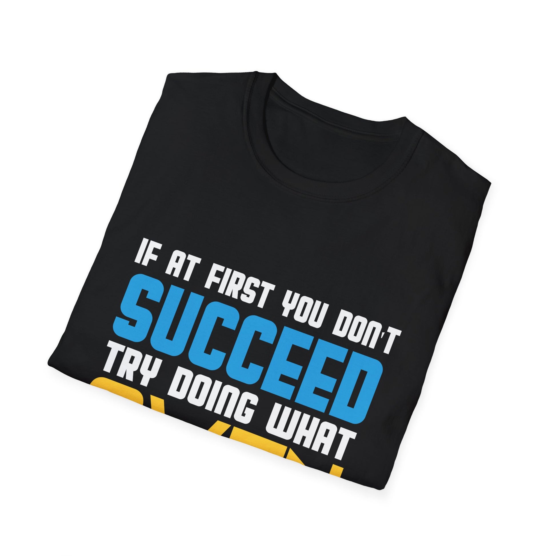 T-Shirt — "If At First You Don't Succeed Try Doing What Owen Told You" Funny Personalized Name Tee