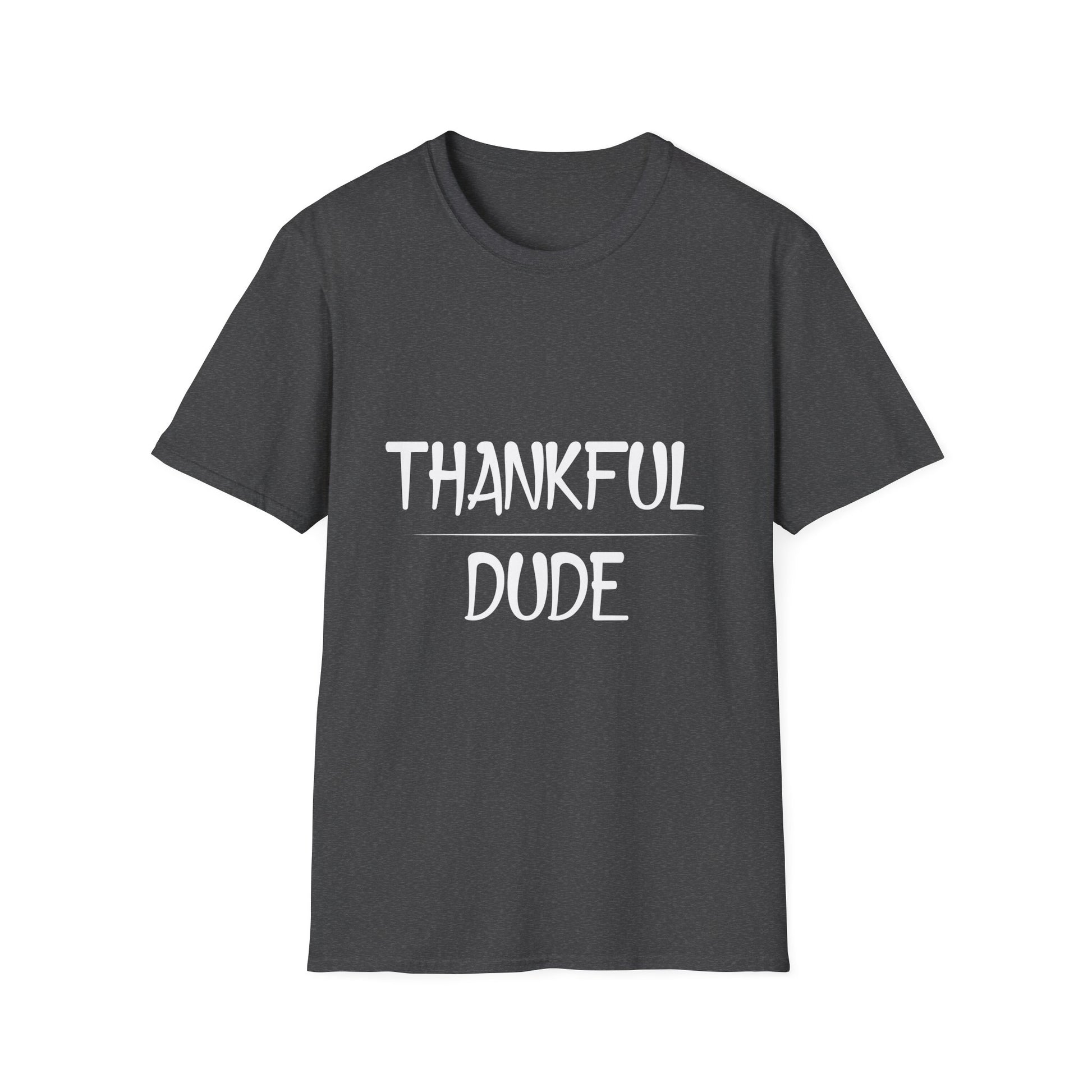 Thankful Dude T-Shirt — Casual Thanksgiving Gratitude Tee for Men