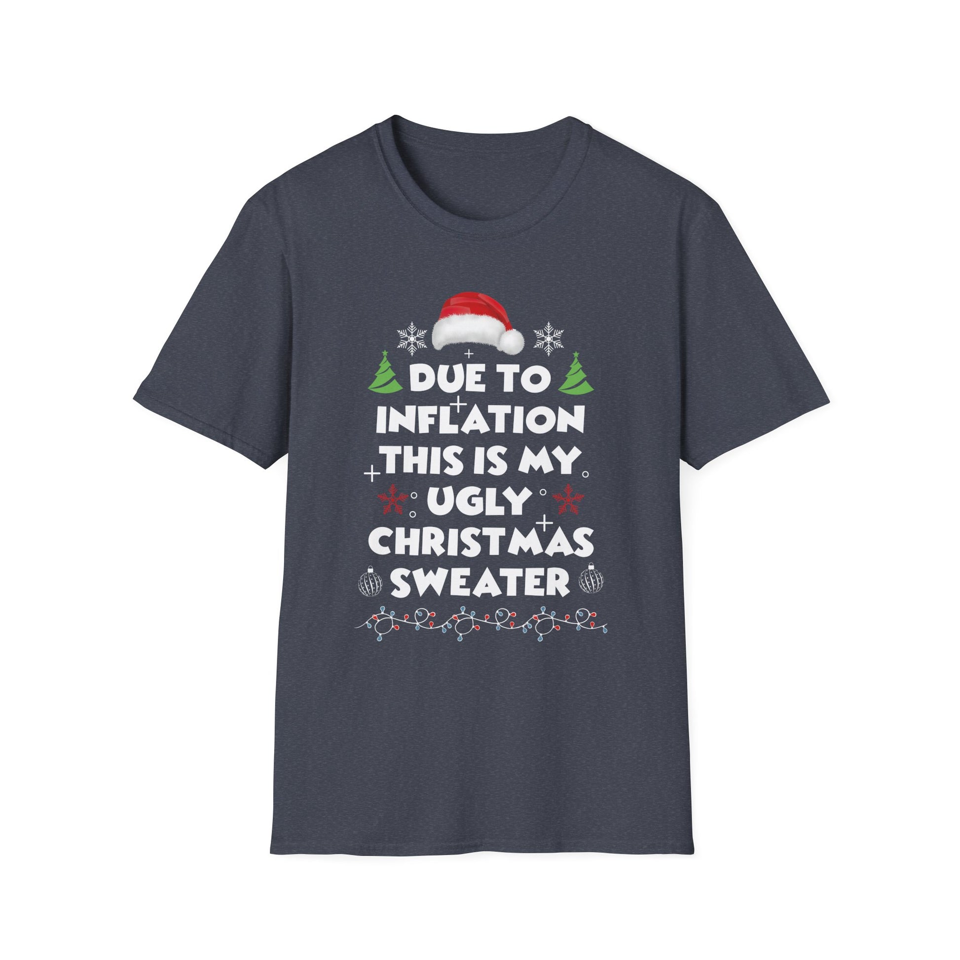 Funny Due to Inflation Ugly Christmas Sweaters For Men Women T-Shirt