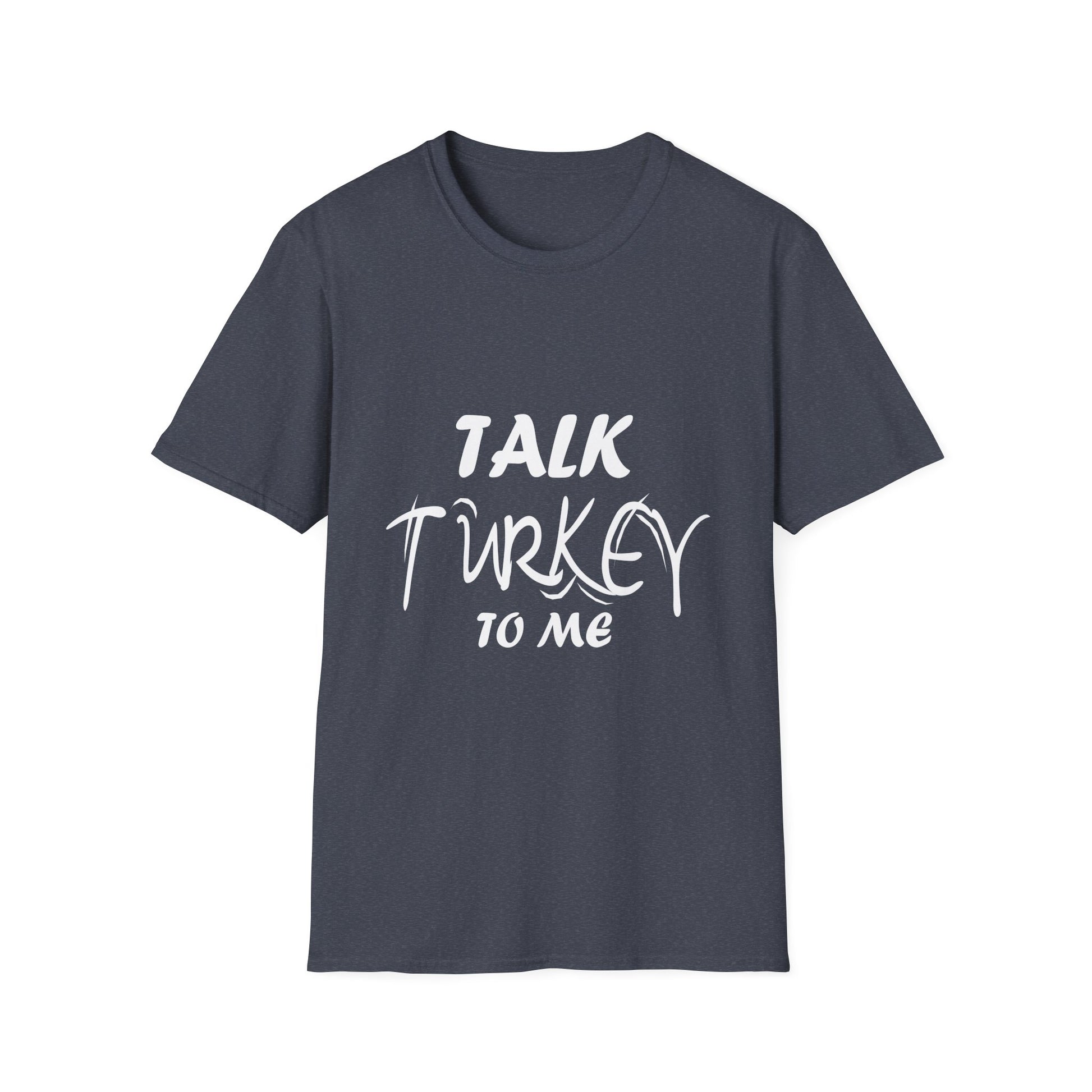 Talk Turkey To Me Tee — Funny Thanksgiving  Unisex T-Shirt