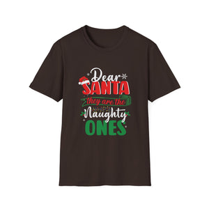 Dear Santa They Are The Naughty Ones Funny Nice Christmas Unisex T-Shirt