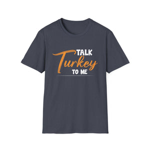 T-Shirt — Talk Turkey To Me Thanksgiving Graphic Tee  Unisex T-Shirt