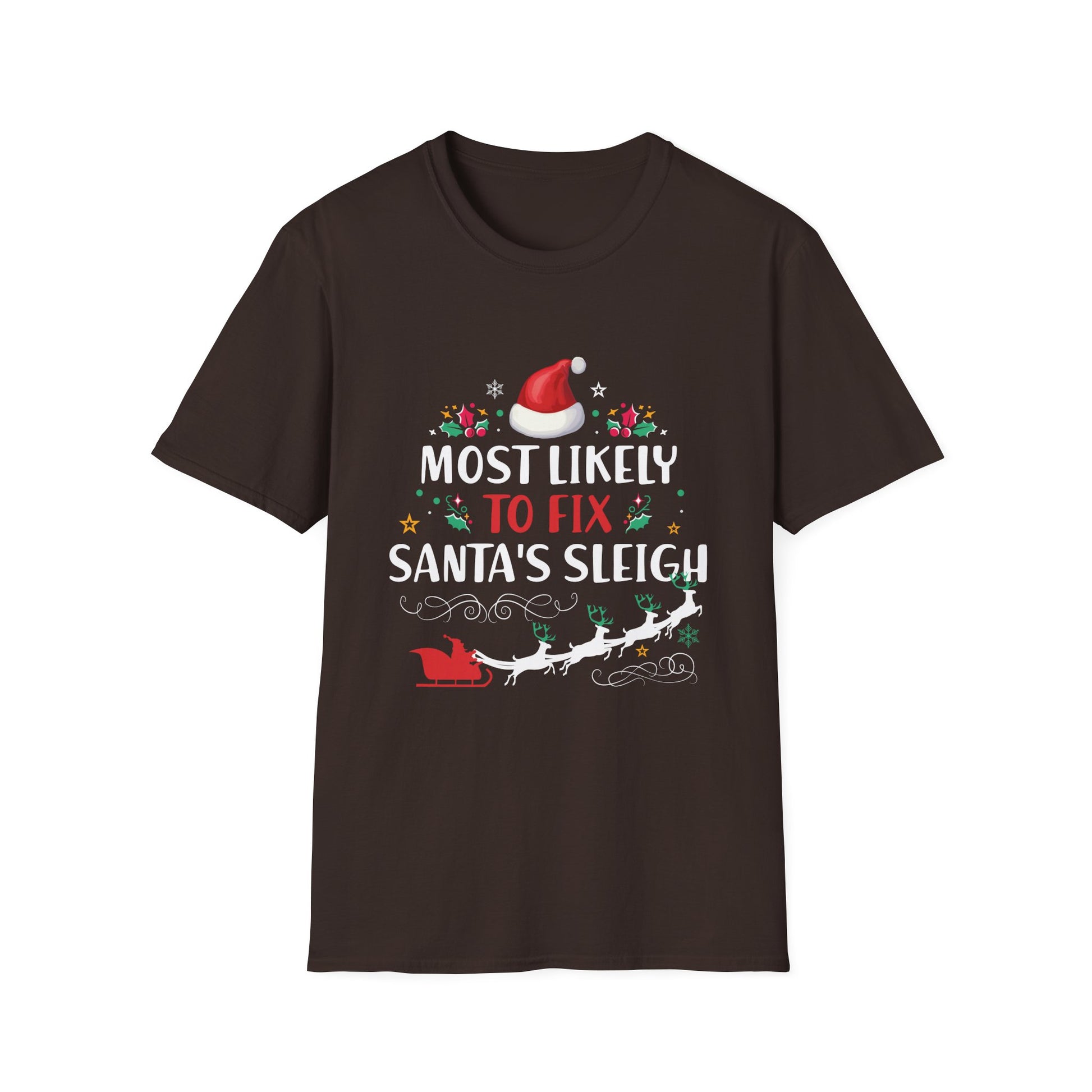 Most Likely To Fix Santa Sleigh Christmas Believe Santa T-Shirt