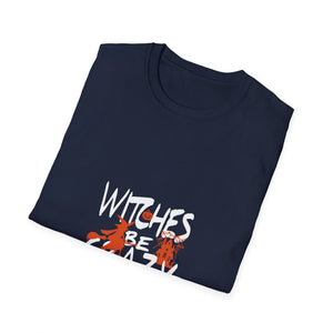 Witches Be Crazy Halloween T-Shirt — Funny Witch Graphic Tee