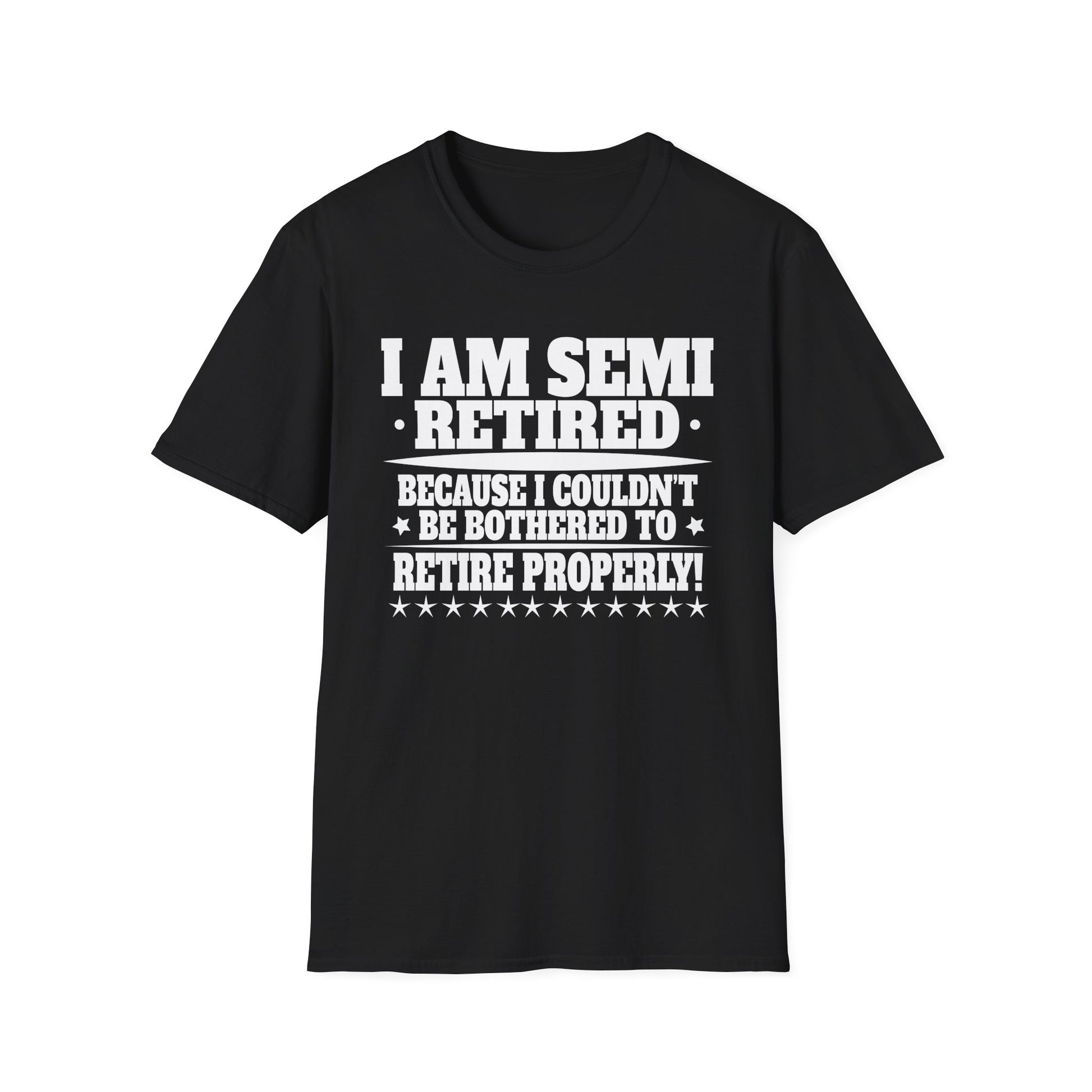 Semi Retirement Funny Semi Retired Slogan Pun Unisex T-Shirt