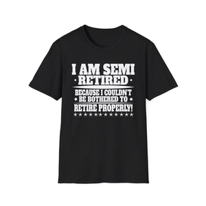 Semi Retirement Funny Semi Retired Slogan Pun Unisex T-Shirt