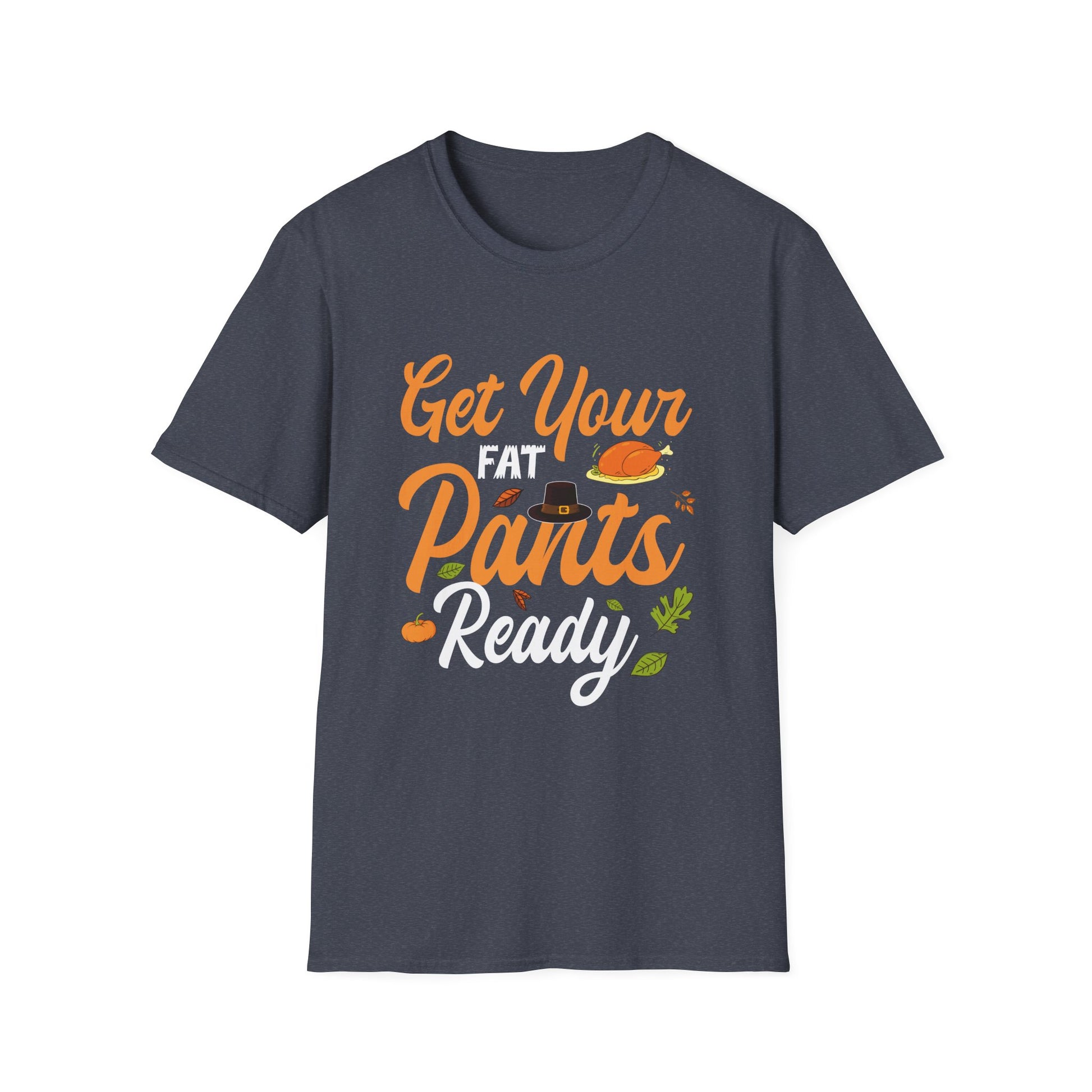 Get Your Fat Pants Ready Unisex T-Shirt