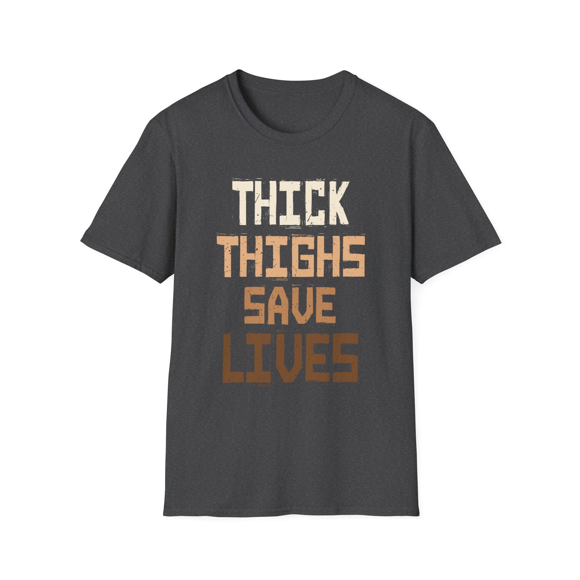 Thick Thighs Save Lives - Thick Thighs Save Lives Unisex T-Shirt