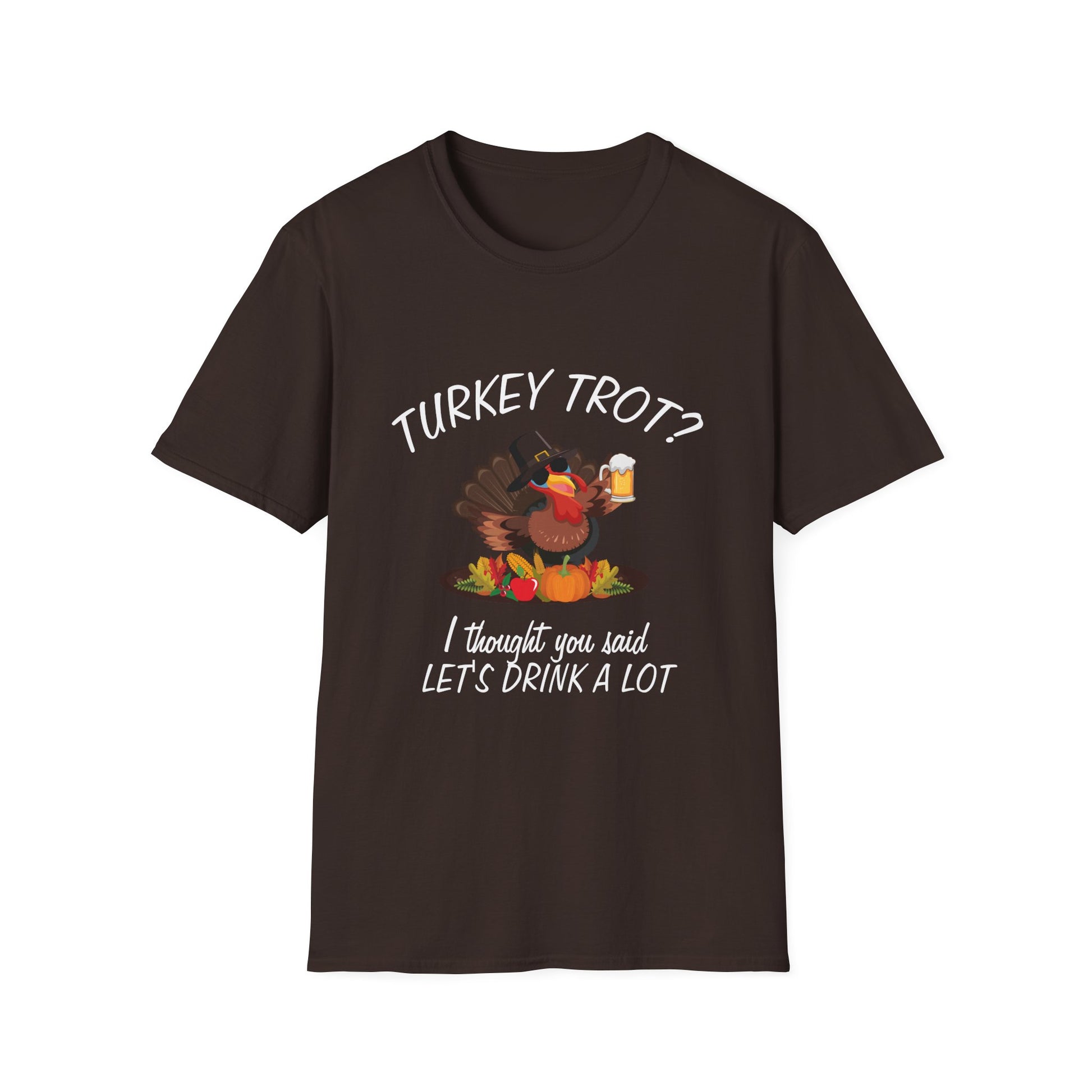 Funny Thanksgiving "Turkey Trot? Let's Drink A Lot"  Unisex T-Shirt