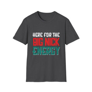 Big Nick Energy T-Shirt — Funny Statement Tee