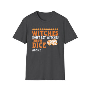 Witches Don’t Let Witches Throw Dice Alone T-Shirt — Halloween Dungeons & Dragons Dice Gamer Tee