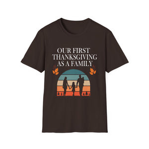Thanksgiving Family T-Shirt - Our First Thanksgiving as a Family  Unisex T-Shirt