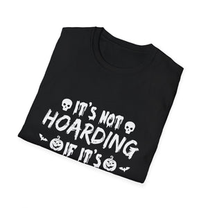 Halloween It's Not Hoarding If It's Halloween Decorations T-ShirtUnisex Softstyle T-Shirt