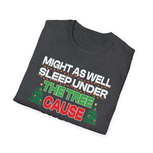 Christmas T-Shirt — “Might As Well Sleep Under The Tree ’Cause I’m The Gift In The Family” Funny Holiday Tee