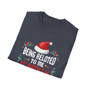 Being Related To Me Funny Christmas Family Xmas Pajamas T-Shirt