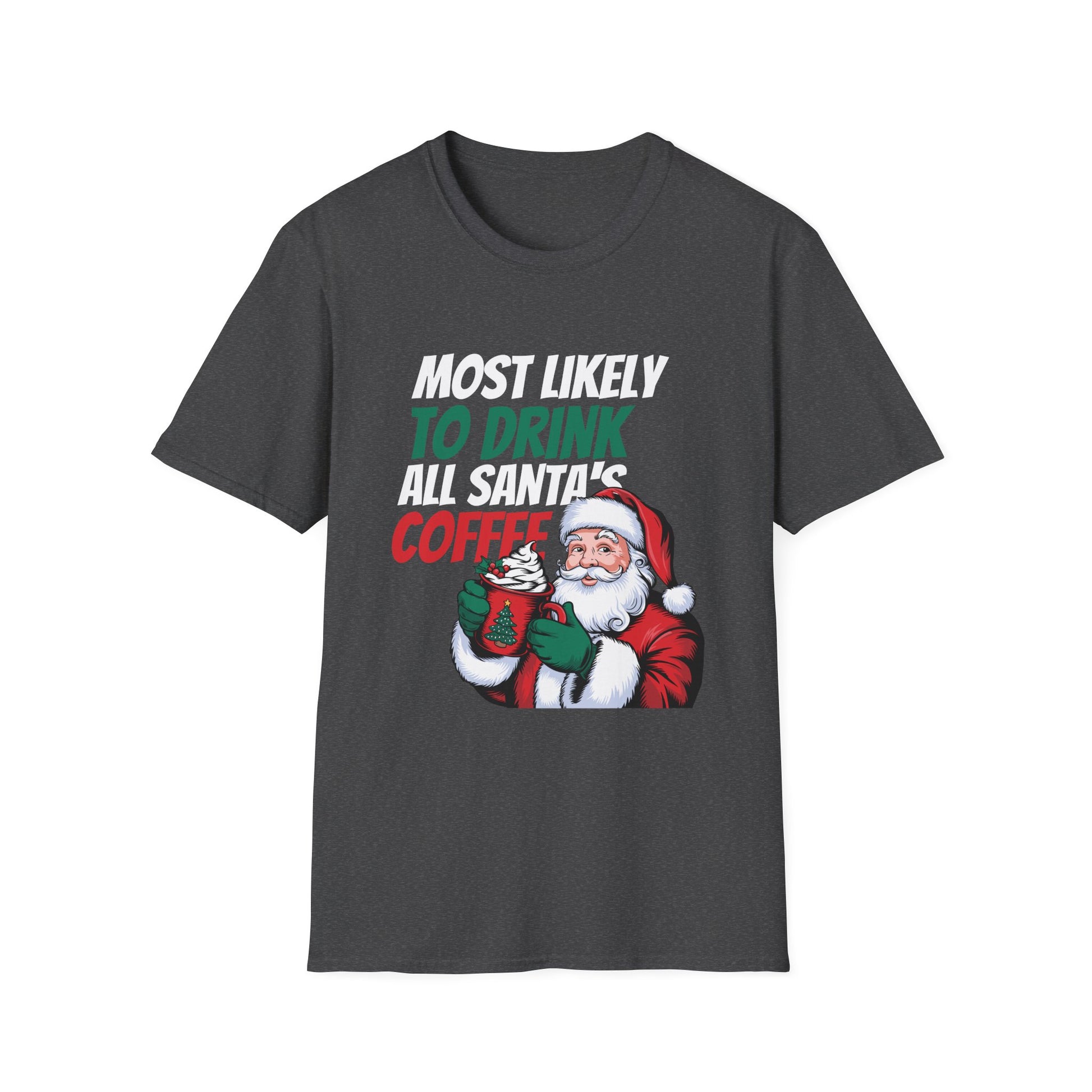 Most Likely To Drink All Santa_s Coffee Matching Christmas T-Shirt